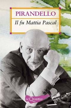 Luigi Pirandello, "Il fu Mattia Pascal", ed. Giunti.jpg
